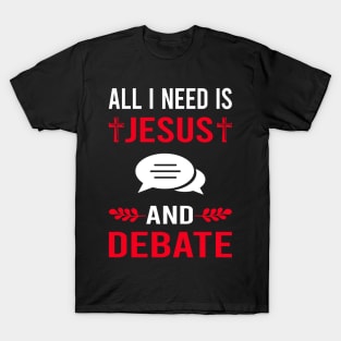 I Need Jesus And Debate T-Shirt